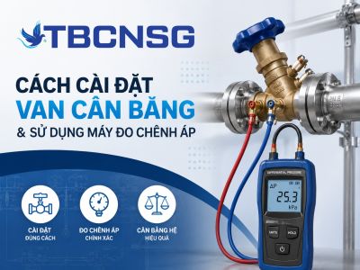 Hướng Dẫn Cách Cài Đặt Van Cân Bằng Bằng Máy Đo Chênh Áp