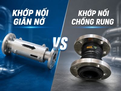 Phân biệt khớp nối giãn nở và khớp nối chống rung trong công nghiệp
