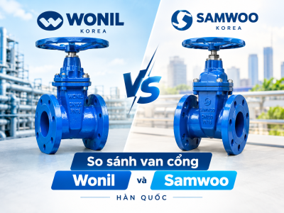 So sánh van cổng Wonil và van cổng Samwoo Hàn Quốc