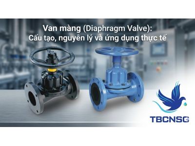 Van màng (Diaphragm Valve): Giải pháp tối ưu cho lưu chất đặc thù và hóa chất
