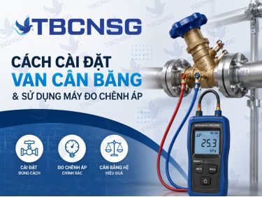 Cách Cài Đặt Van Cân Bằng &amp; Sử Dụng Máy Đo Chênh Áp Từ A-Z