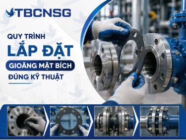 Quy Trình Lắp Đặt Gioăng Mặt Bích Đúng Kỹ Thuật
